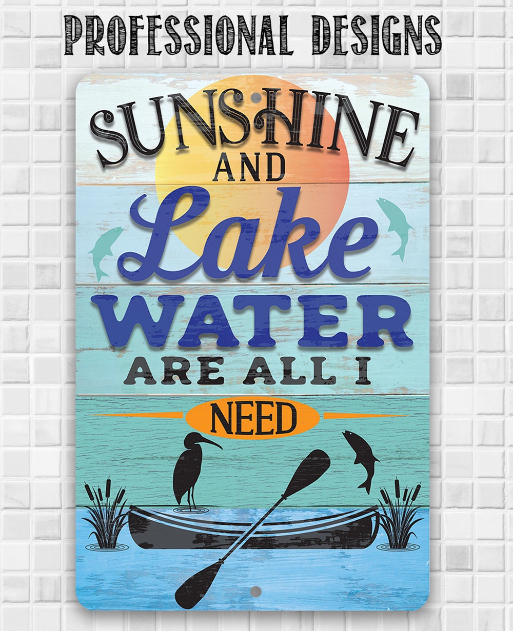 Sunshine and Lake Water Are All I Need - Metal Sign Metal Sign Lone Star Art 