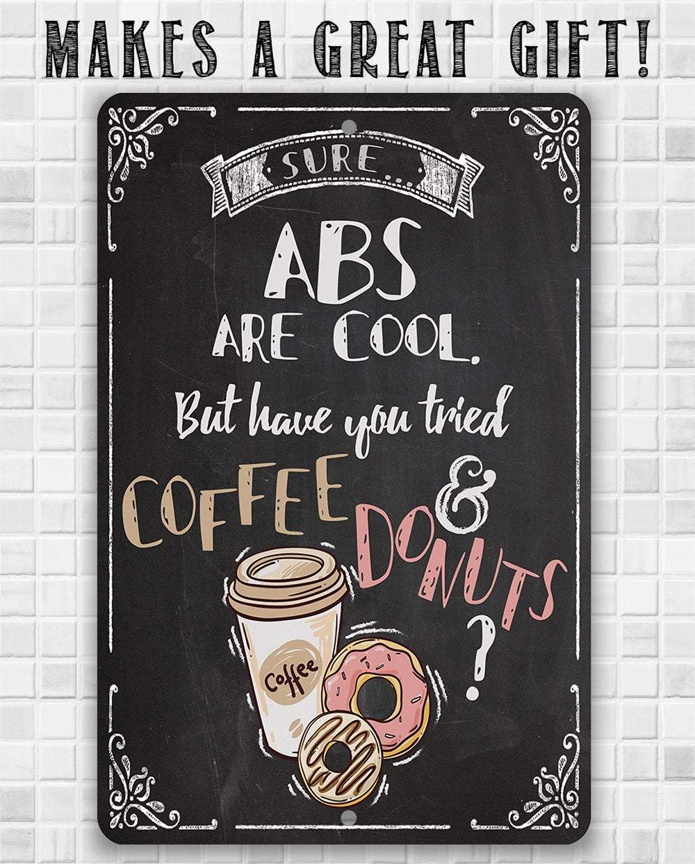 Sure Abs Are Cool - Metal Sign | Lone Star Art.
