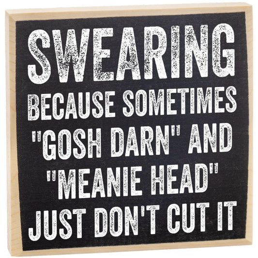 Swearing, Because Sometimes Gosh Darn and Meanie Head Just Don't Cut It - Wooden Sign Wooden Sign Lone Star Art