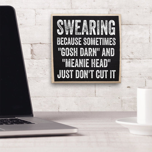 Swearing, Because Sometimes Gosh Darn and Meanie Head Just Don't Cut It - Wooden Sign Wooden Sign Lone Star Art