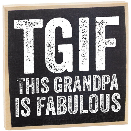 TGIF: This Grandpa is Fabulous - Wooden Sign Wooden Sign Lone Star Art