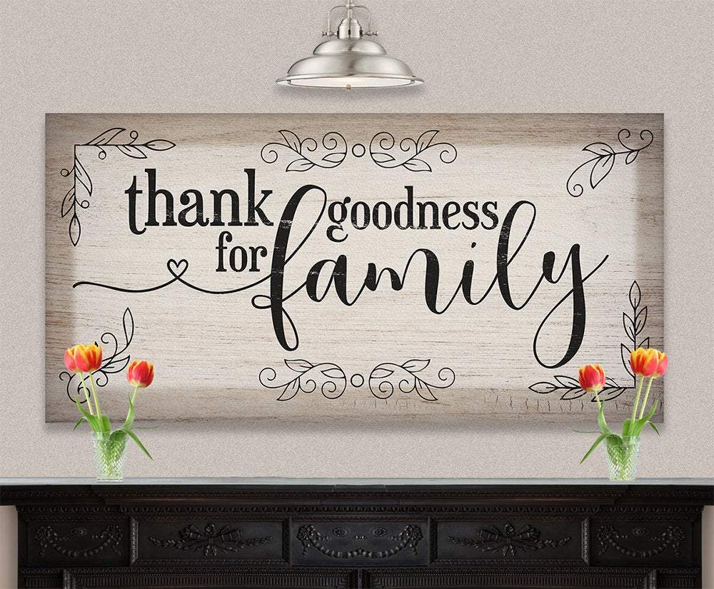 Thank Goodness For Family - Canvas | Lone Star Art.