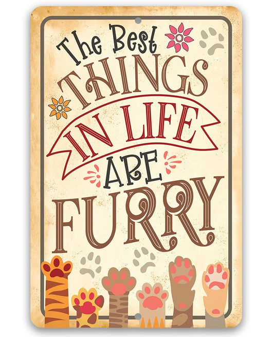 The Best Things In Life Are Furry 8" x 12" or 12" x 18" Aluminum Tin Awesome Metal Poster Lone Star Art