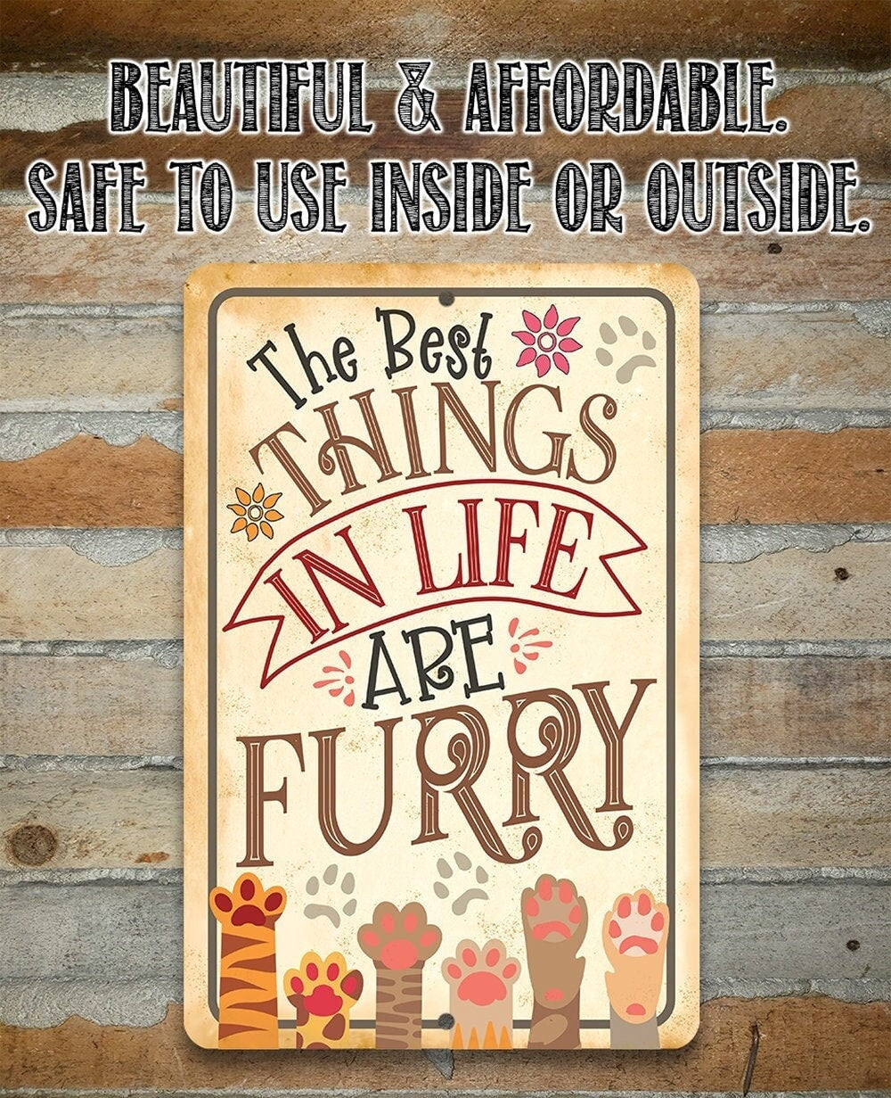 The Best Things In Life Are Furry 8" x 12" or 12" x 18" Aluminum Tin Awesome Metal Poster Lone Star Art 