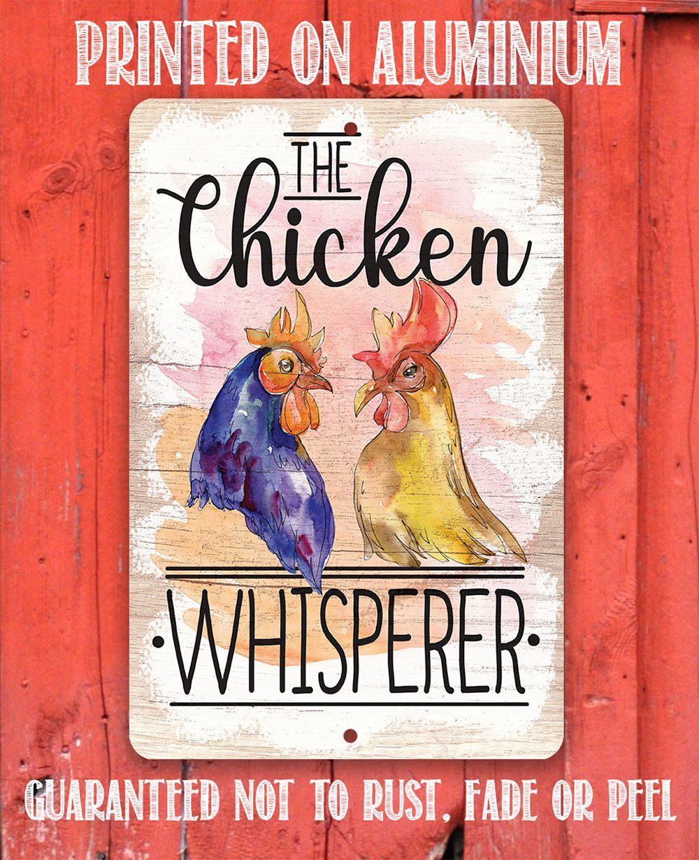 The Chicken Whisperer - Metal Sign | Lone Star Art.