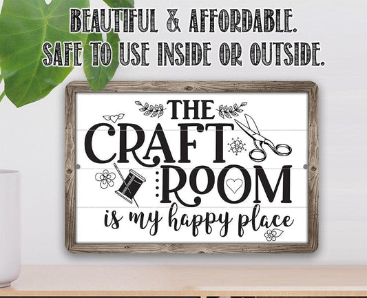 The Craft Room is My Happy Place - Durable Metal Sign - Use Indoor/Outdoor - 8" x 12" or 12" x 18" Aluminum Tin Awesome Metal Poster Lone Star Art
