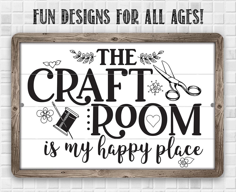 The Craft Room is My Happy Place - Durable Metal Sign - Use Indoor/Outdoor - 8" x 12" or 12" x 18" Aluminum Tin Awesome Metal Poster Lone Star Art 