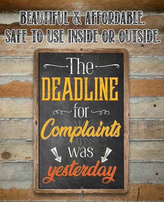 The Deadline For Complaints Was Yesterday - Metal Sign Metal Sign Lone Star Art