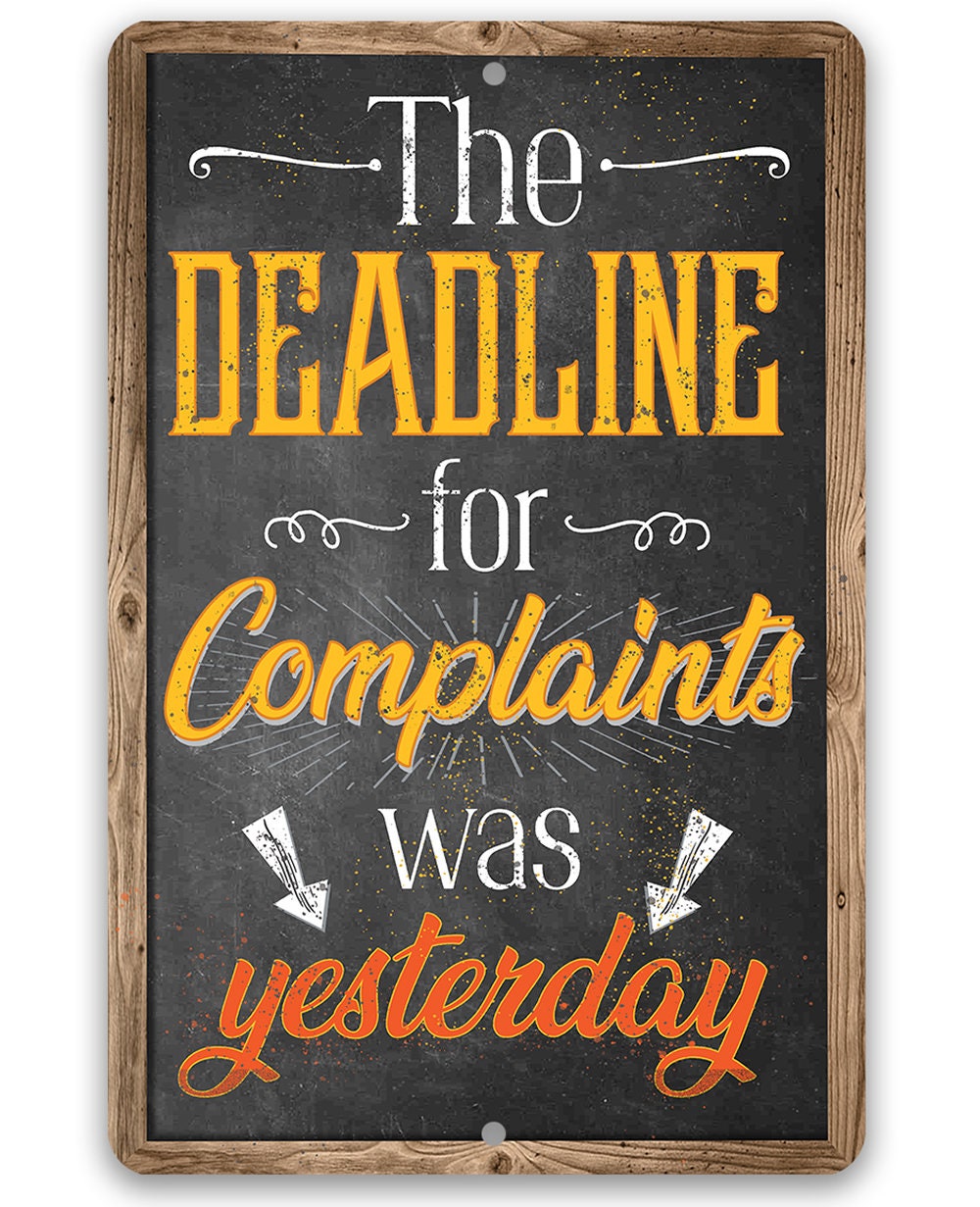 The Deadline For Complaints Was Yesterday - Metal Sign Metal Sign Lone Star Art 