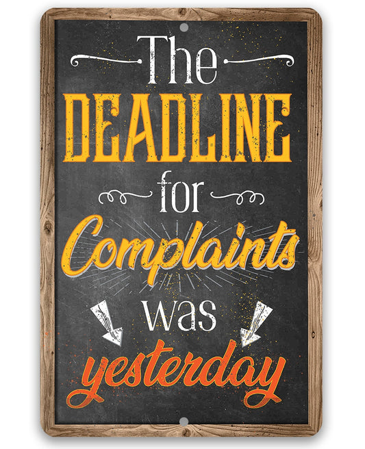 The Deadline For Complaints Was Yesterday - Metal Sign Metal Sign Lone Star Art