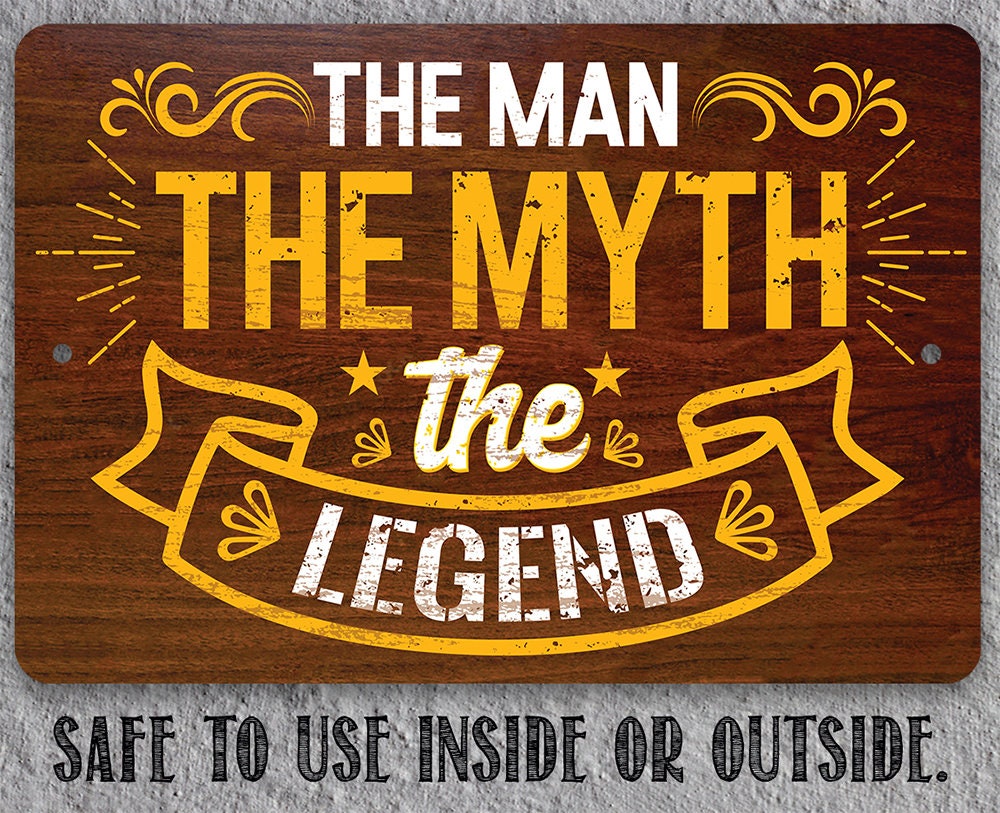 The Man The Myth The Legend - Metal Sign Metal Sign Lone Star Art 