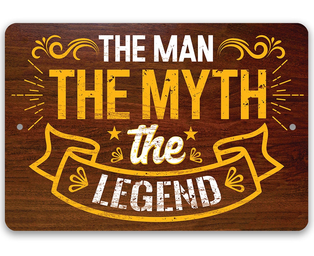 The Man The Myth The Legend - Metal Sign Metal Sign Lone Star Art 