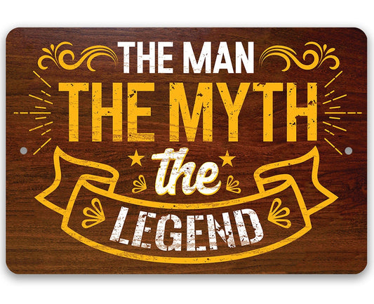 The Man The Myth The Legend - Metal Sign Metal Sign Lone Star Art
