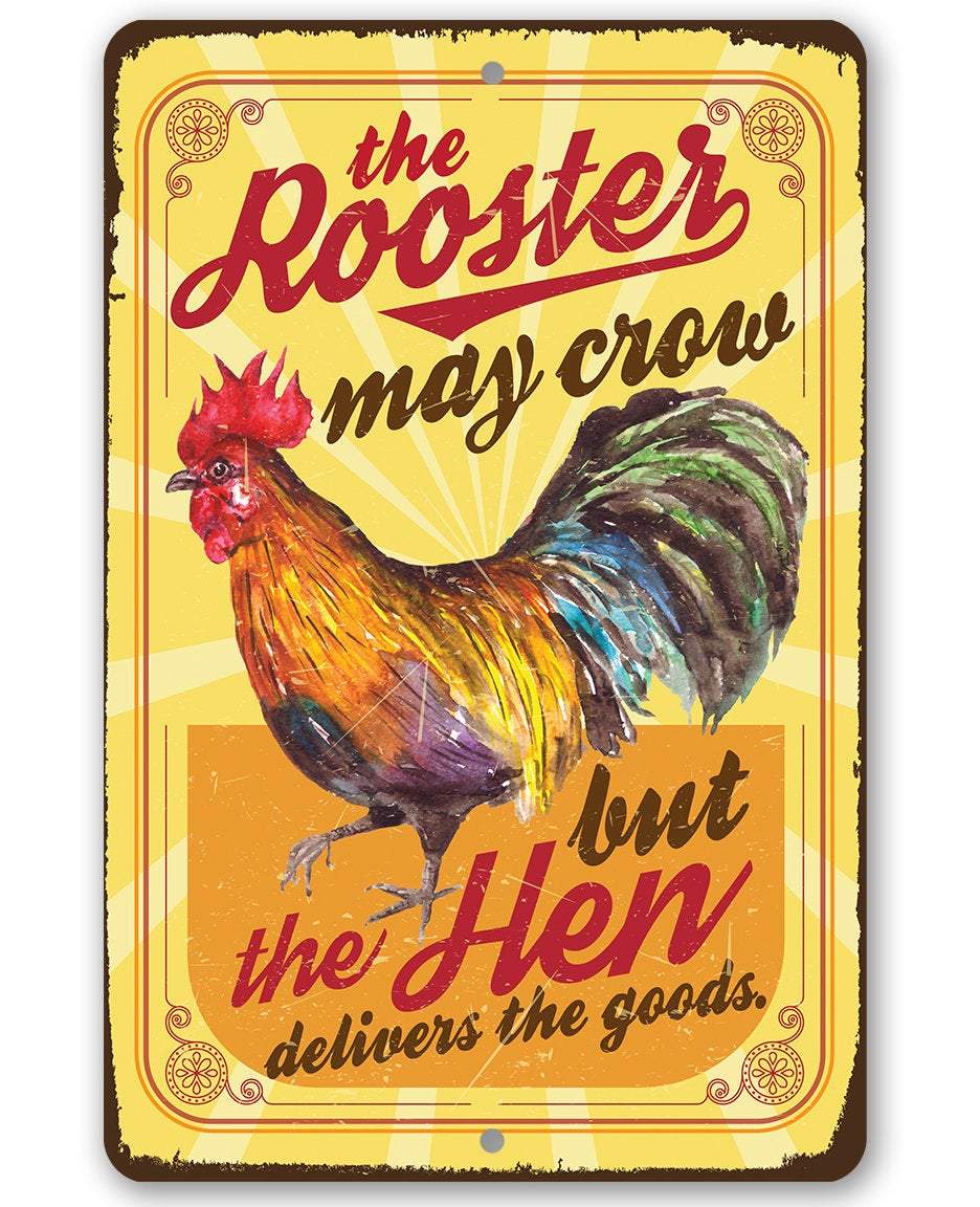 The Rooster May Crow - Metal Sign | Lone Star Art.