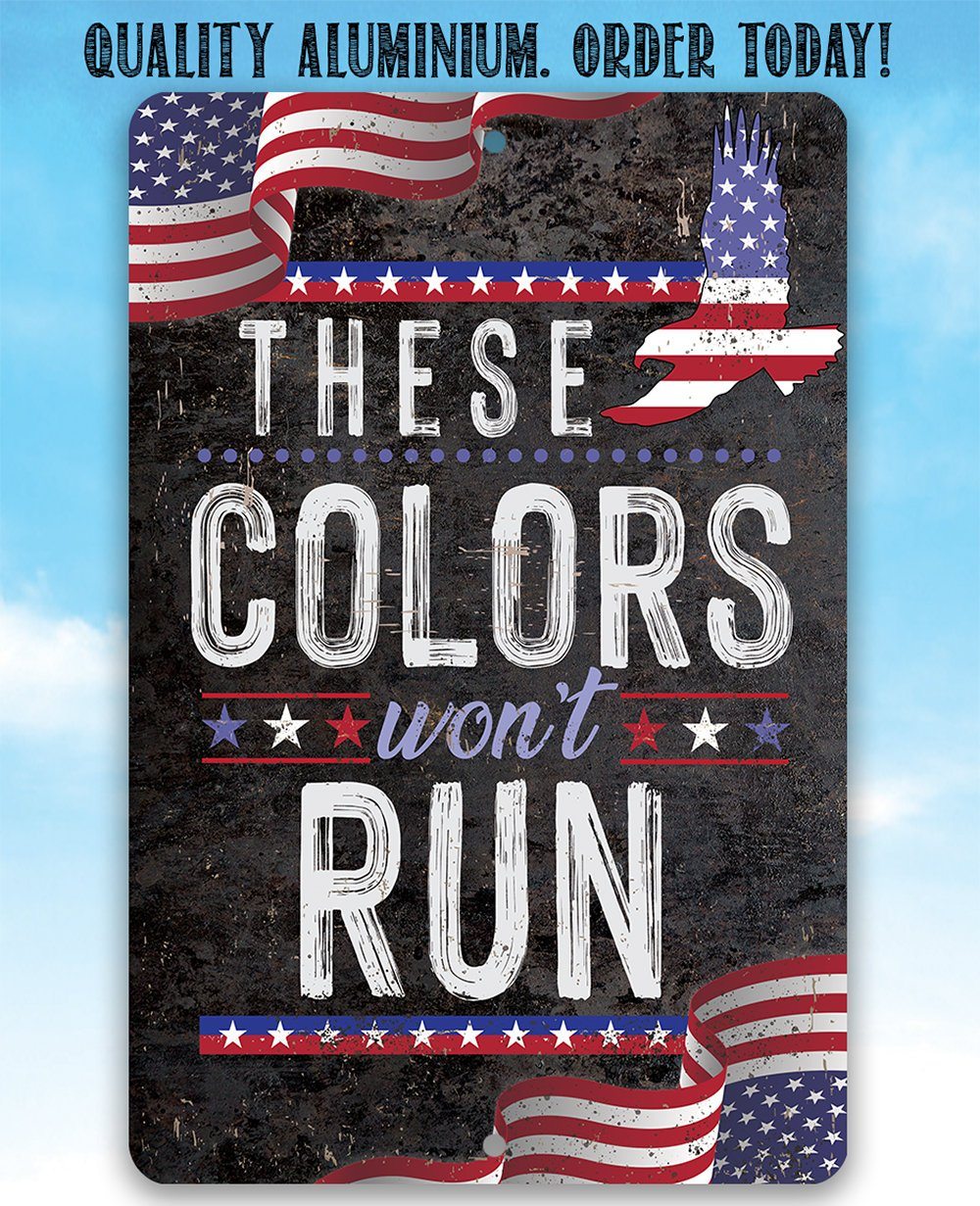 These Colors Won't Run - Metal Sign | Lone Star Art.