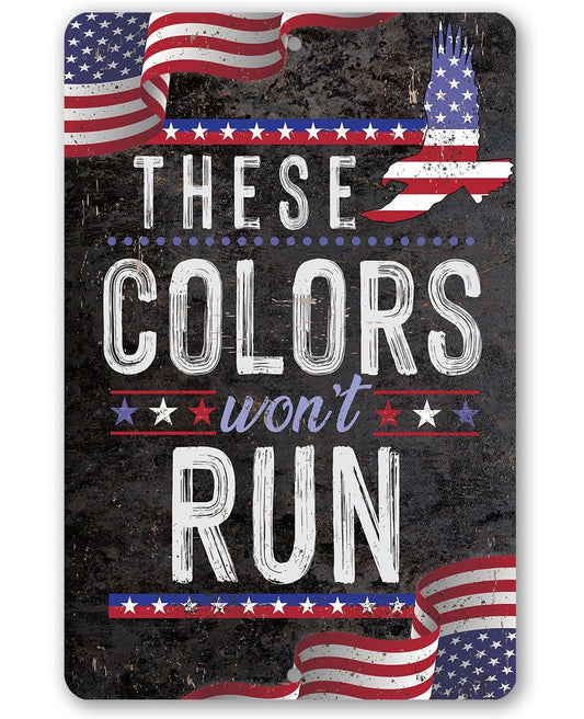 These Colors Won't Run - Metal Sign | Lone Star Art.