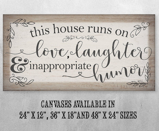 This House Runs on Love, Laughter, Inappropriate Humor - Canvas | Lone Star Art.
