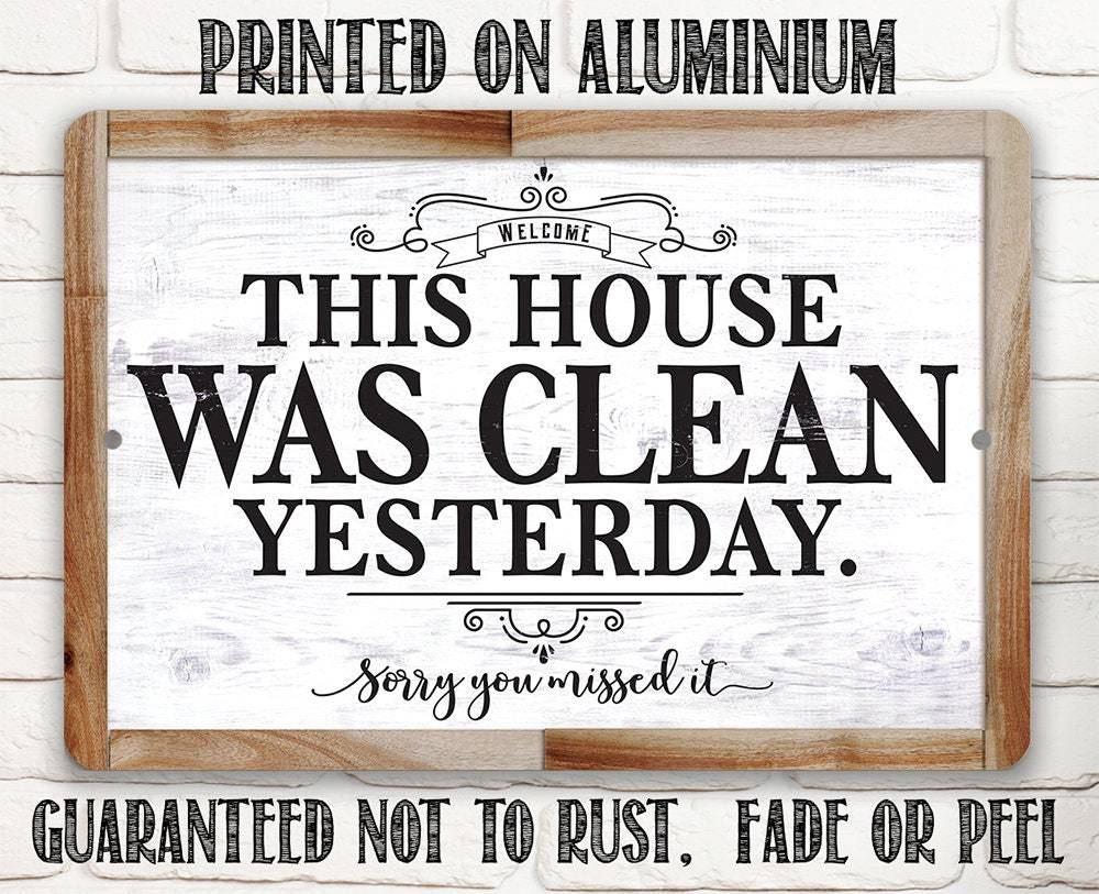 This House Was Clean Yesterday - Metal Sign | Lone Star Art.