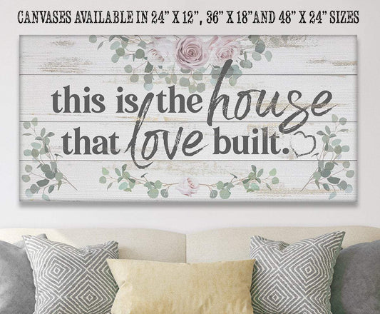This Is The House That Love Built - Canvas | Lone Star Art.