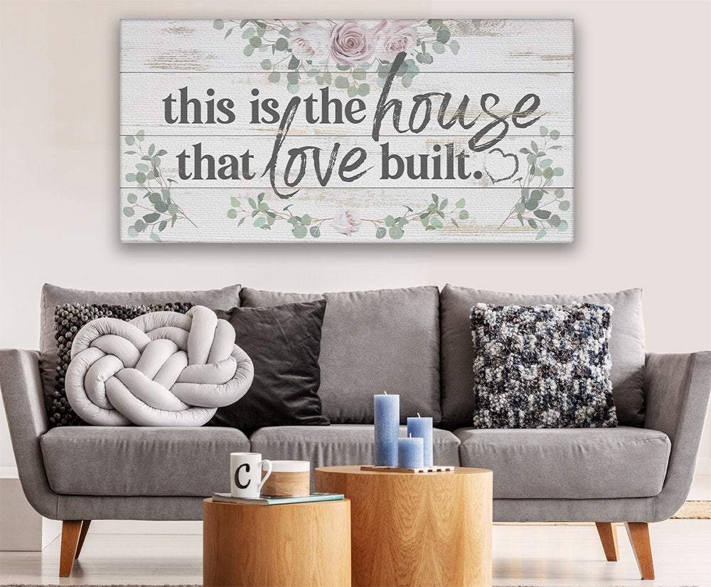 This Is The House That Love Built - Canvas | Lone Star Art.