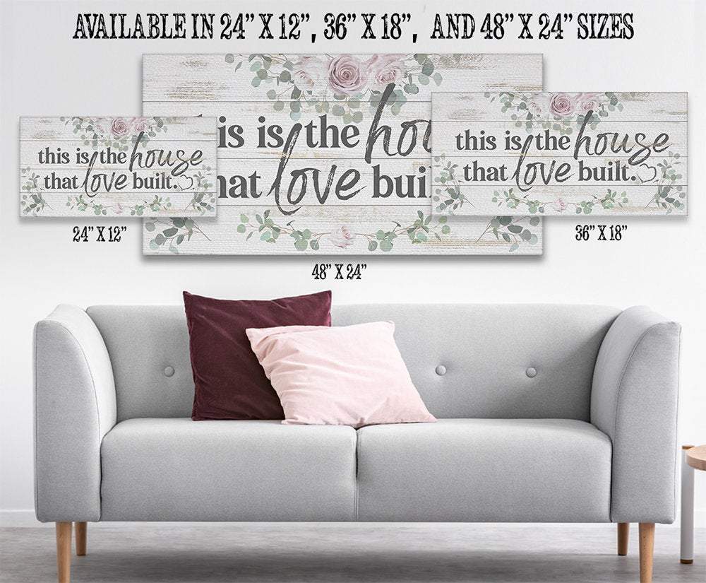 This Is The House That Love Built - Canvas | Lone Star Art.