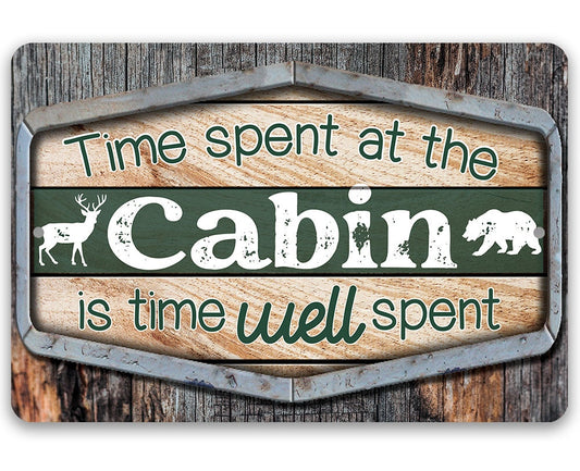 Time Spent At The Cabin Is Time Well Spent - Metal Sign Metal Sign Lone Star Art