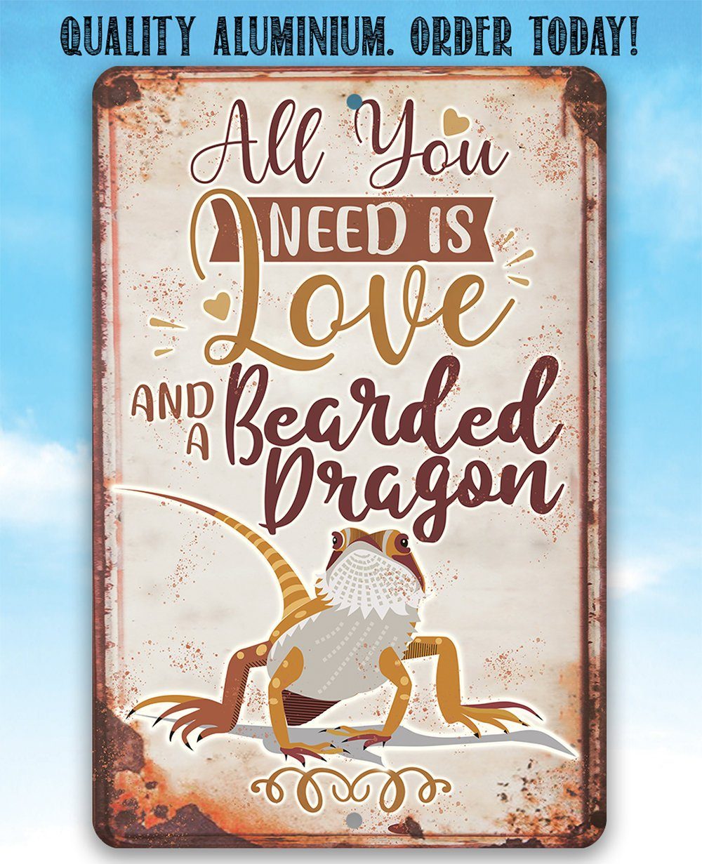 All You Need Bearded Dragon - Metal Sign | Lone Star Art.