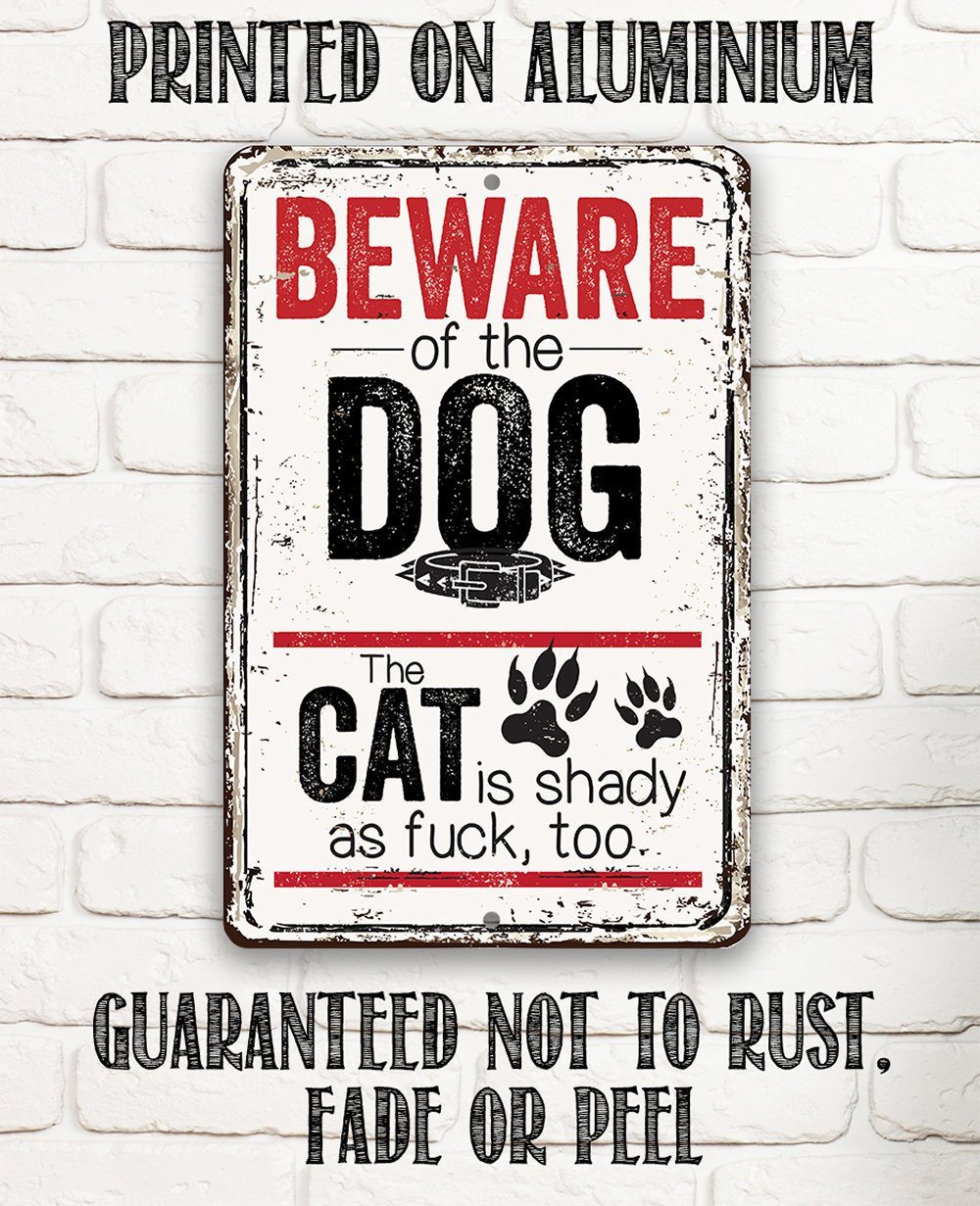 Beware of the Dog the Cat is Shady Too - Metal Sign | Lone Star Art.