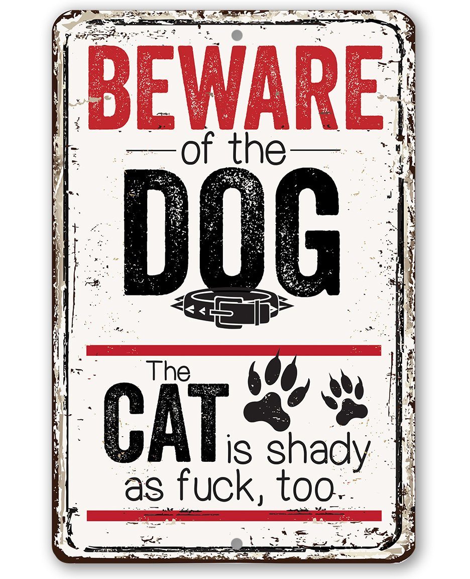 Beware of the Dog the Cat is Shady Too - Metal Sign - Lone Star Art