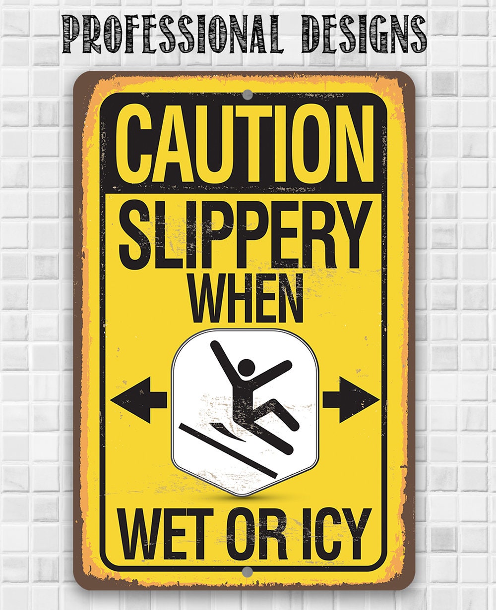 Tin - Caution, Slippery When Wet Or Icy - Metal Sign-8"x12"/12"x18"-Use indoor/outdoor - Perfect For Offices, Front Yard, and Establishments Lone Star Art 