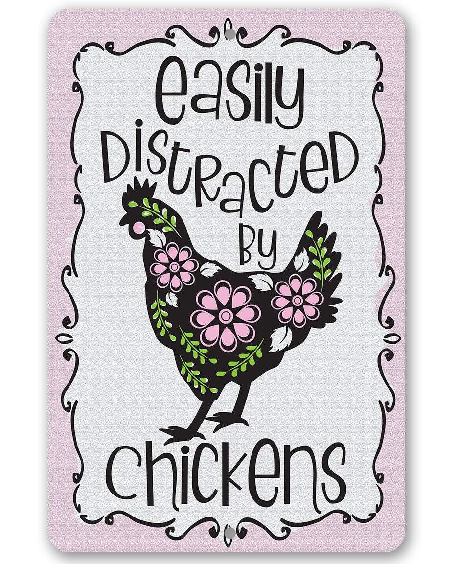 Easily Distracted by Chickens - Metal Sign | Lone Star Art.