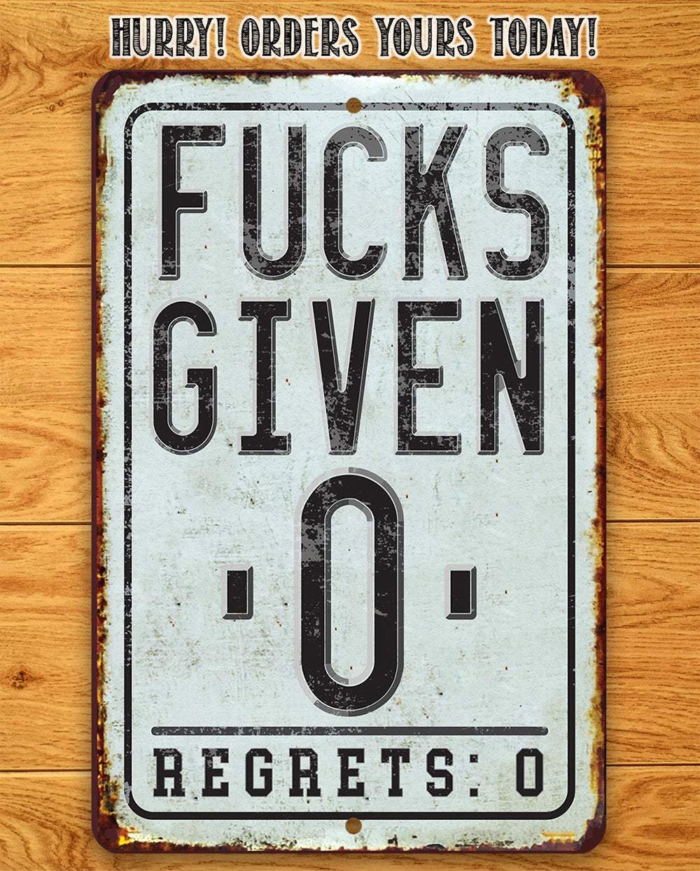 Fucks Given Zero Regrets Zero - Metal Sign | Lone Star Art.