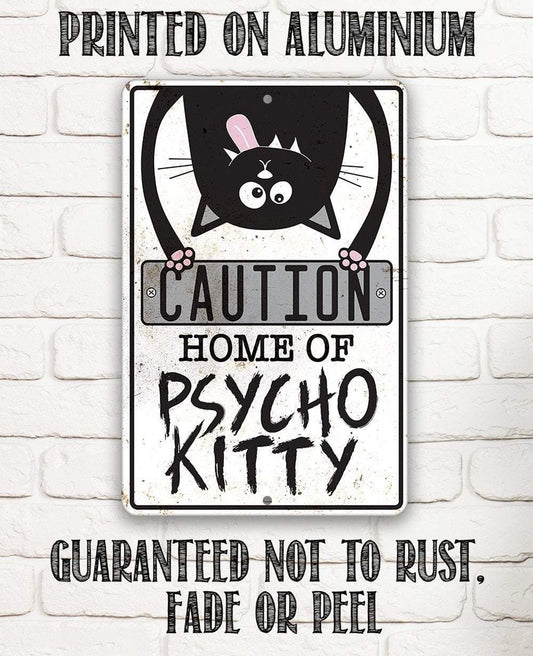 Home of Psycho Kitty - Metal Sign | Lone Star Art.