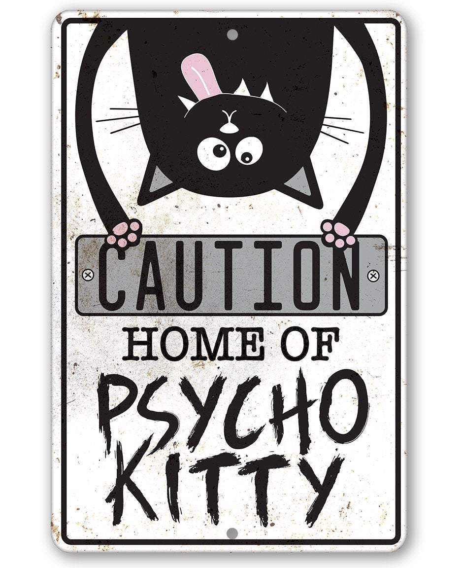 Home of Psycho Kitty - Metal Sign | Lone Star Art.