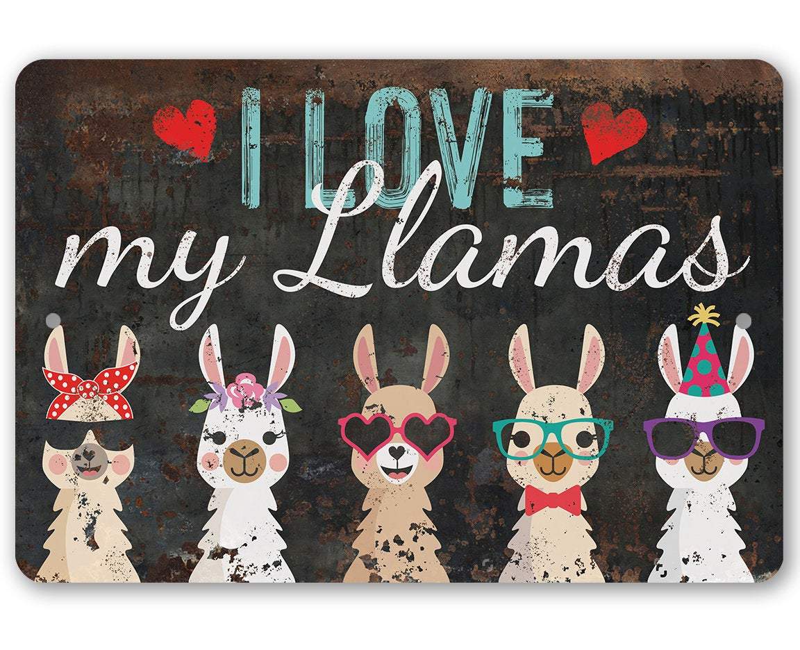 I Love My Llamas - Metal Sign | Lone Star Art.