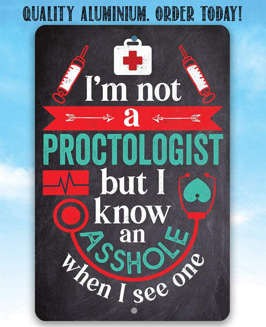 I'm Not A Proctologist - Metal Sign | Lone Star Art.