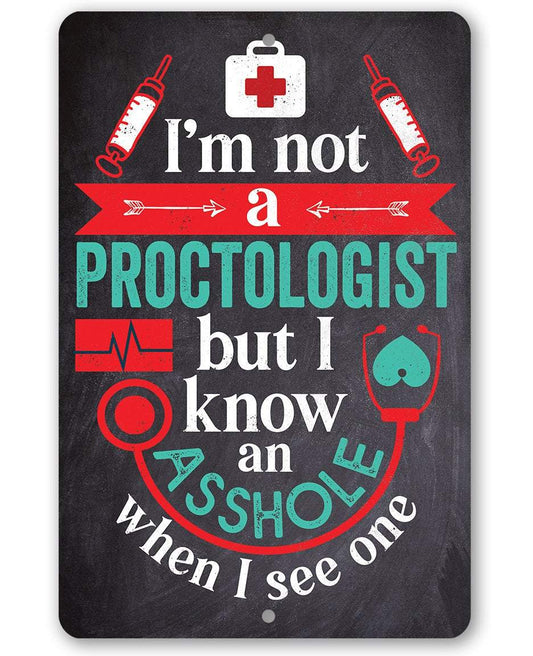 I'm Not A Proctologist - Metal Sign | Lone Star Art.