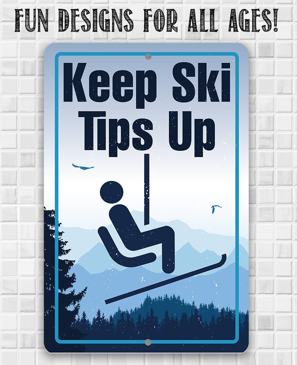 Keep Ski Tips Up - Metal Sign | Lone Star Art.