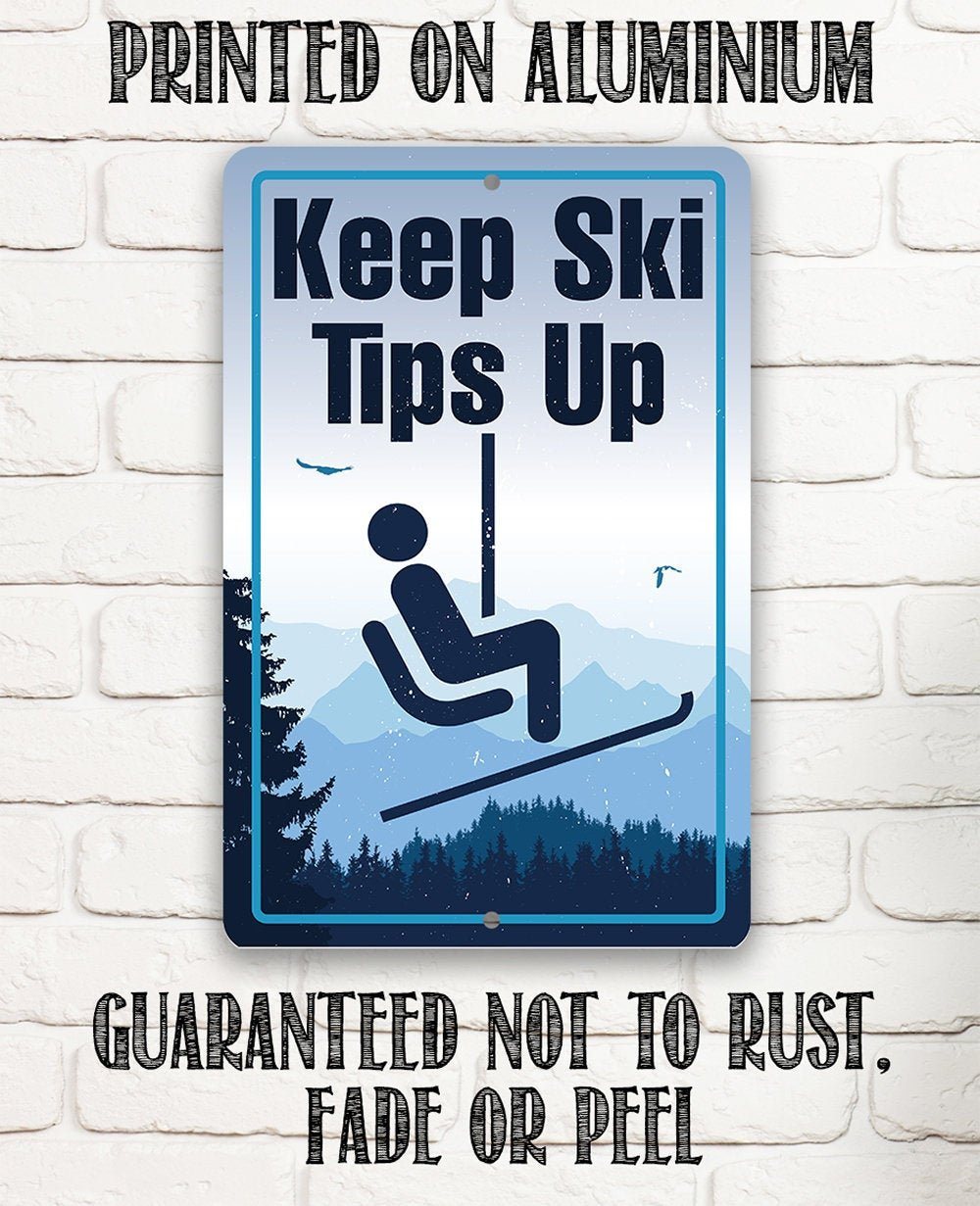 Keep Ski Tips Up - Metal Sign | Lone Star Art.