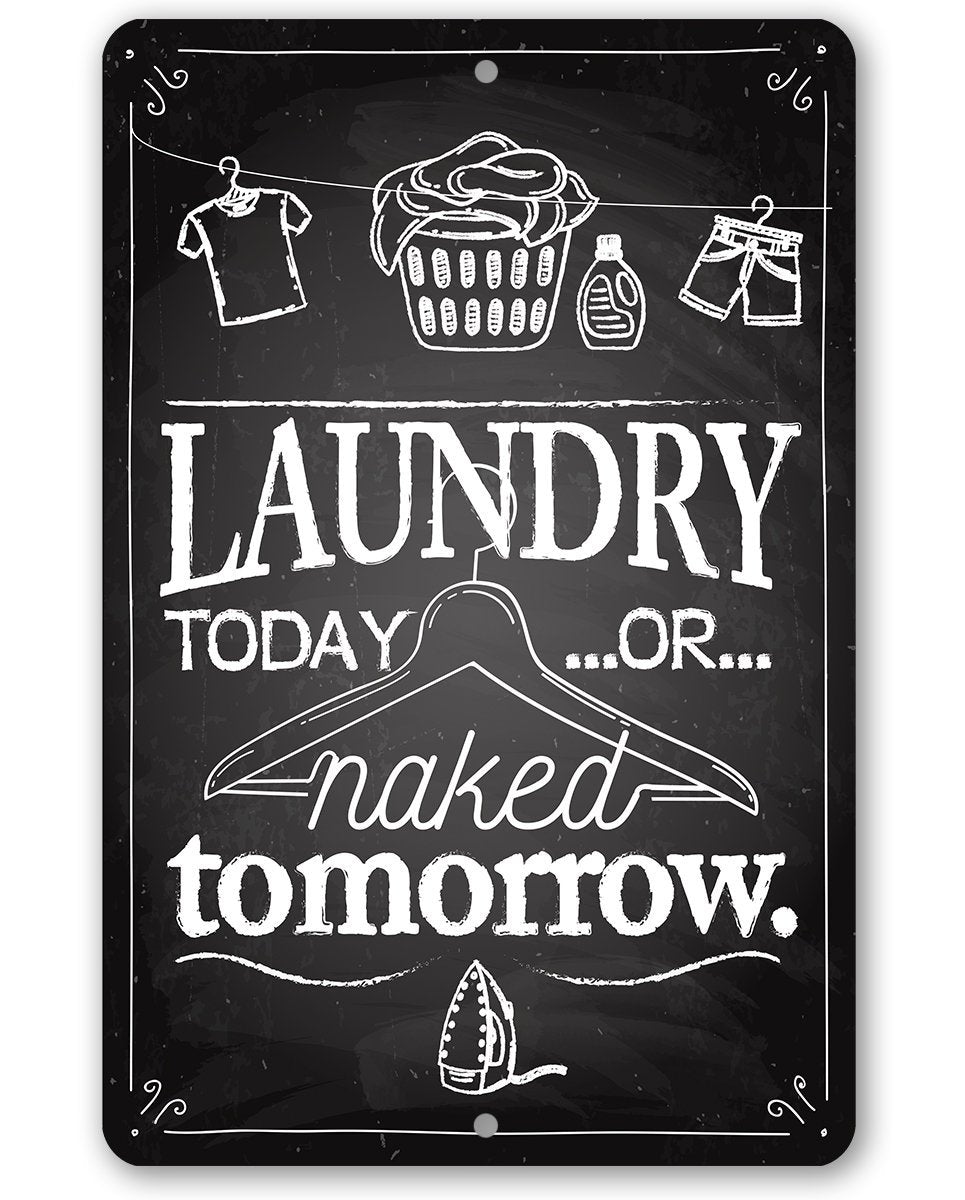 Laundry Today or Naked - Metal Sign | Lone Star Art.