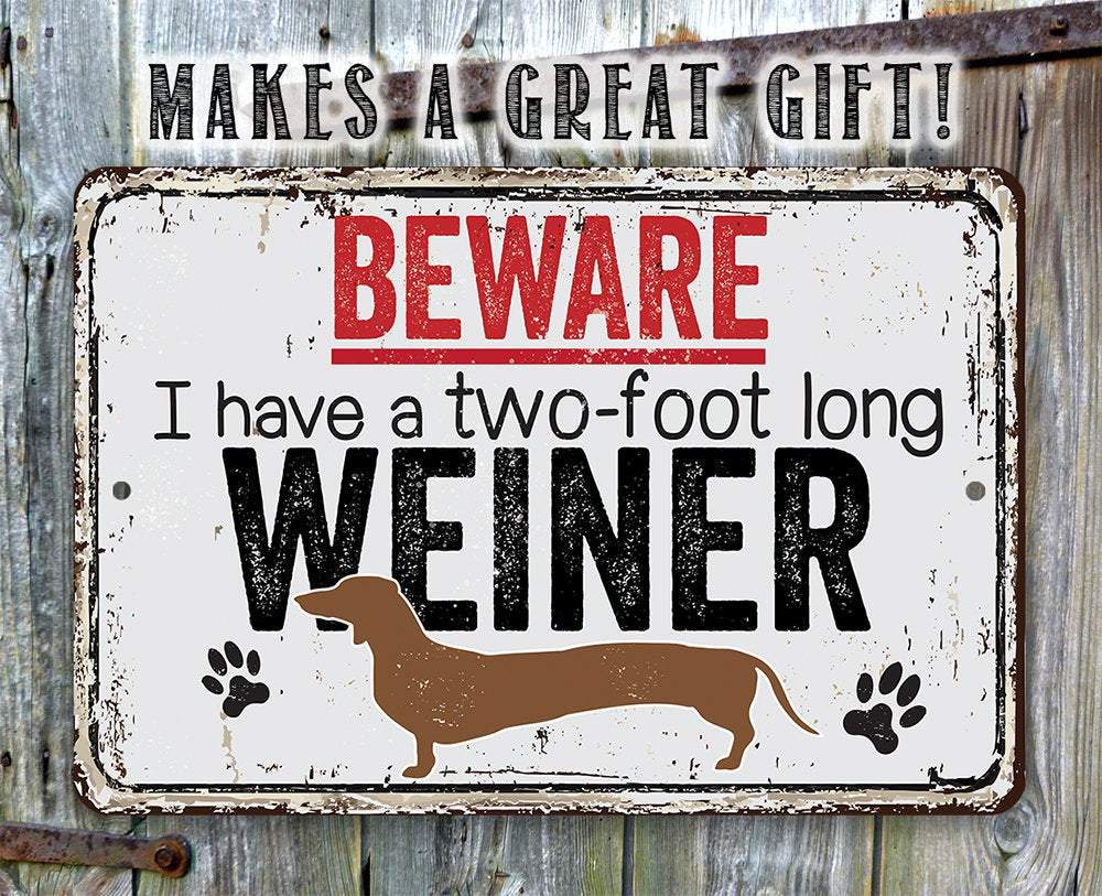 Beware I Have A Two Foot Long - Metal Sign | Lone Star Art.