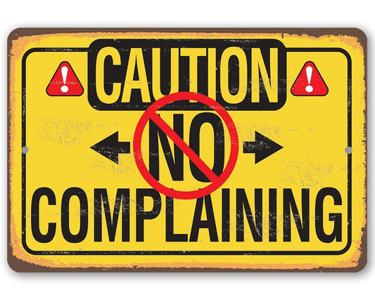 Caution No Complaining - Metal Sign | Lone Star Art.