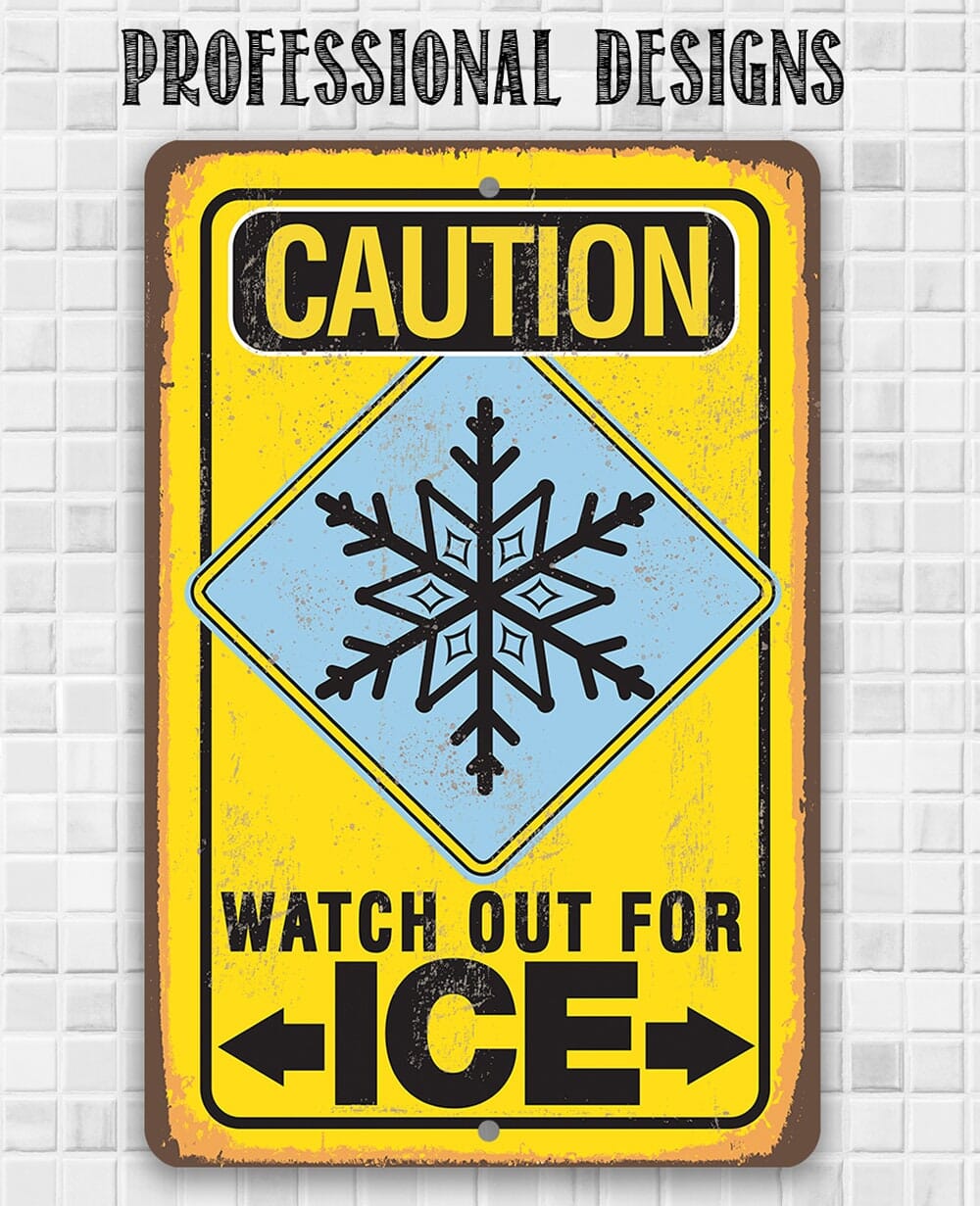 Tin - Metal Sign - Caution Watch Out For Ice-Durable Metal Sign - Use Indoor/Outdoor-8" x 12" or 12" x 18" Aluminum Tin Awesome Metal Poster Lone Star Art 