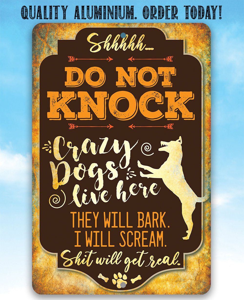Crazy Dogs Live Here - Metal Sign | Lone Star Art.