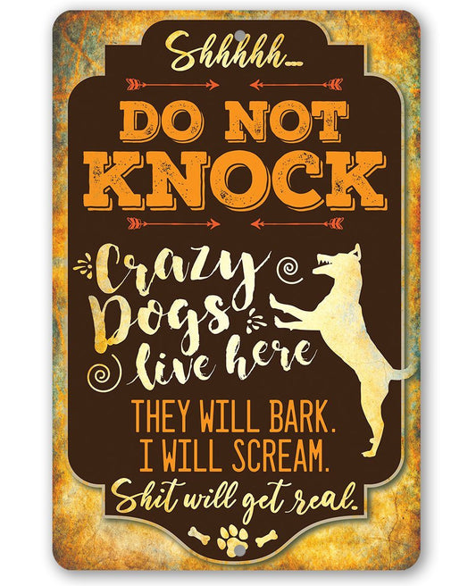 Crazy Dogs Live Here - Metal Sign | Lone Star Art.