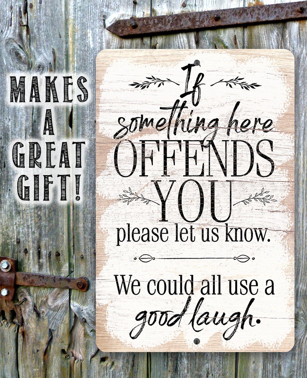If Something Here Offends - Metal Sign | Lone Star Art.