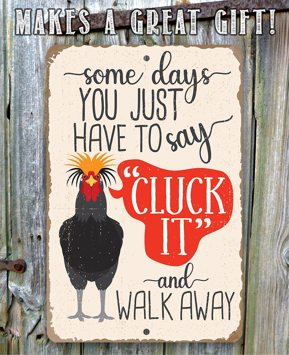 Just Say Cluck It - Metal Sign | Lone Star Art.