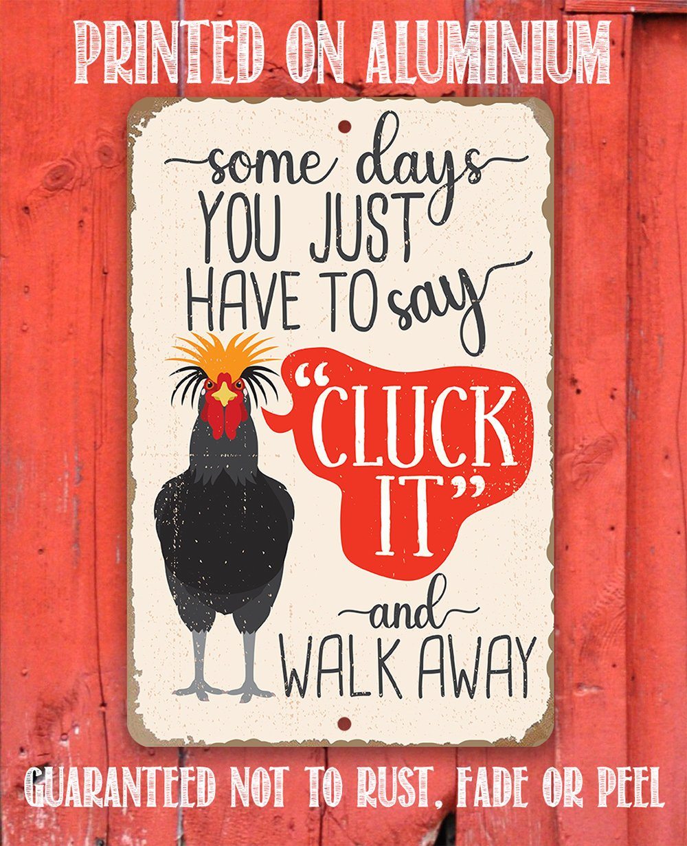 Just Say Cluck It - Metal Sign | Lone Star Art.