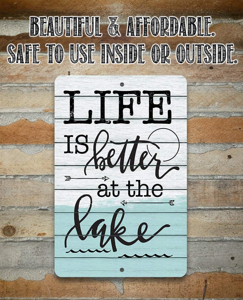 Life Is Better at The Lake 2 - Metal Sign | Lone Star Art.