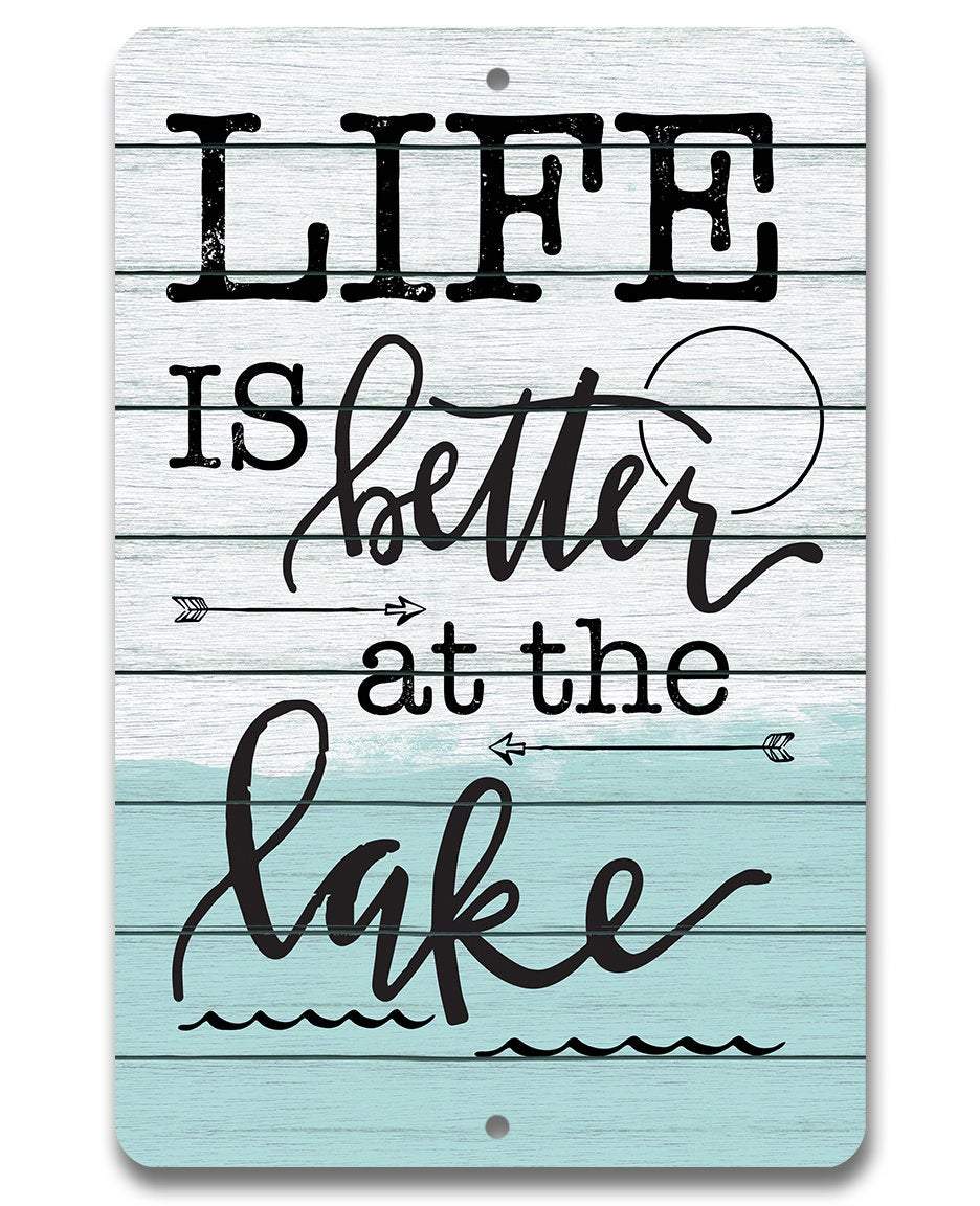 Life Is Better at The Lake 2 - Metal Sign | Lone Star Art.
